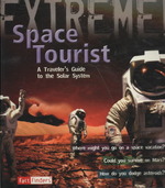 Space Tourist : A Traveler's Guide to the Solar System (Fact Finders: Extreme!)
