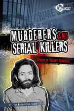 Murderers and Serial Killers : Stories of Violent Criminals (Velocity: Bad Guys)