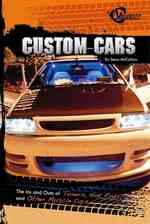 Custom Cars : The Ins and Outs of Tuners, Hot Rods, and Other Muscle Cars (Velocity)