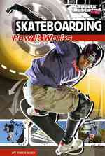 Skateboarding : How It Works (Sports Illustrated Kids: the Science of Sports)