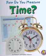How Do You Measure Time? (A+ Books)