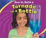 How to Build a Tornado in a Bottle (Pebble Plus)