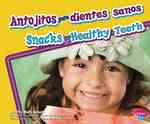 Antojitos para dientes sanos/ Snacks for Healthy Teeth (Pebble Plus Bilingual) （Bilingual）