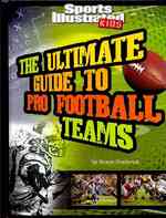 The Ultimate Guide to Pro Football Teams (Sports Illustrated Kids: Ultimate Pro Guides)