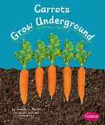 Carrots Grow Underground (Pebble Books) （LIB/PSC）