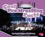 Cool Pro Wrestling Facts (Pebble Plus) （LIB/PSC）