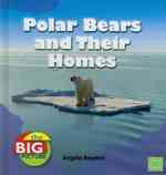 Polar Bears and Their Homes (First Facts)