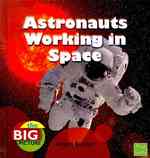Astronauts Working in Space (First Facts)