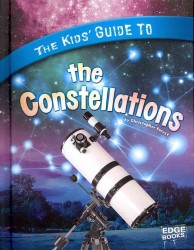 The Kids' Guide to the Constellations (Edge Books)