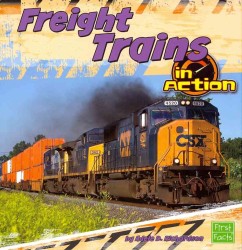 Freight Trains in Action (First Facts)