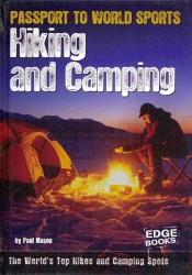 Hiking and Camping : The World's Top Hikes and Camping Spots (Edge Books)