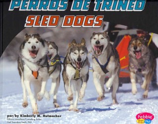 Perros de trineo/Sled Dogs (Pebble Plus Bilingual) （Bilingual）