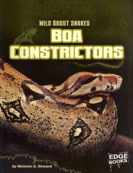 Boa Constrictors (Edge Books: Wild about Snakes)