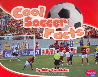 Cool Soccer Facts (Pebble Plus - Cool Sports Facts)