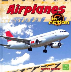 Airplanes in Action (First Facts)