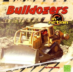 Bulldozers in Action (First Facts)
