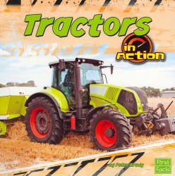 Tractors in Action (First Facts)