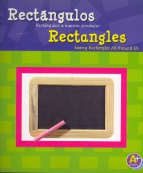 Rectangulos / Rectangles : Rectangulos a nuestro alrededor / Seeing Rectangles All around Us (Figuras geometricas / Shapes) （Bilingual）