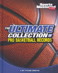 The Ultimate Collection of Pro Basketball Records (Sports Illustrated Kids: for the Record)