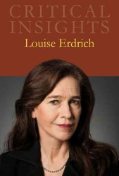 Louise Erdrich (Critical Insights)