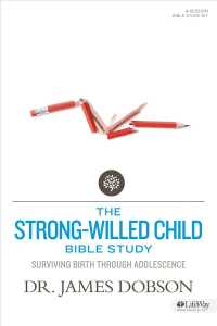 The Strong-Willed Child Bible Study : Surviving Birth through Adolescence: 4-Session （PAP/DVD）