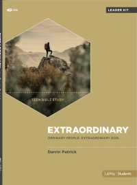 Extraordinary - Teen Bible Study Leader Kit : Ordinary People. Extraordinary God.