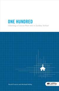 One Hundred : Charting a Course Past 100 in Sunday School （SEW）