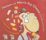 Horace and Morris Say Cheese (Which Makes Dolores Sneeze) (1 Paperback/1 CD) (Horace and Morris)