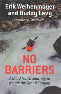 No Barriers : A Blind Man's Journey to Kayak the Grand Canyon （LRG）