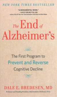 The End of Alzheimer's : The First Program to Prevent and Reverse Cognitive Decline (Thorndike Press Large Print Popular and Narrative Nonfiction Seri （LRG）