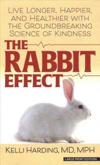 The Rabbit Effect : Live Longer, Happier, and Healthier with the Groundbreaking Science of Kindness (Thorndike Large Print Lifestyles) （1 LRG）
