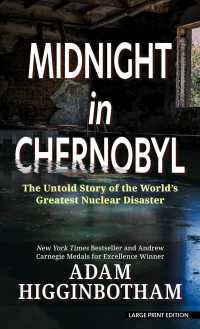 Midnight in Chernobyl : The Untold Story of the World's Greatest Nuclear Disaster (Thorndike Press Large Print Nonfiction Series) （LRG）