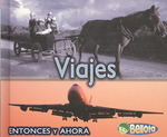 Viajes / Travel (Entonces Y Ahora / Then and Now)