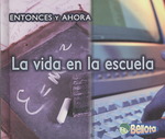 La vida en la escuela / Life at School (Entonces Y Ahora / Then and Now)