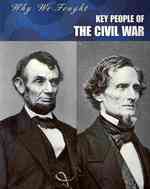 Key People of the Civil War (Heinemann Infosearch: Why We Fought: the Civil War)