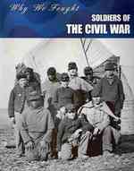 Soldiers of the Civil War (Heinemann Infosearch: Why We Fought: the Civil War)