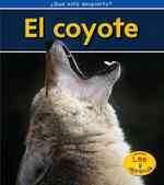 El coyote / Coyotes (Heinemann Lee y aprende: Que esta despierto?/ Heinemann Read and Learn: What's Awake?)