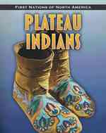 Plateau Indians (Heinemann Infosearch)