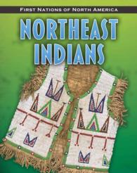 Northeast Indians (First Nations of North America: Heinemann Infosearch)