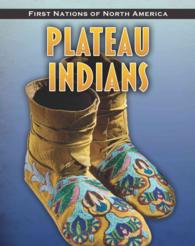 Plateau Indians (First Nations of North America: Heinemann Infosearch)