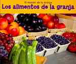 Los alimentos de la granja / Food from Farms (El mundo de la granja / World of Farming)