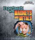 Experiments with Magnets and Metals (Heinemann First Library)