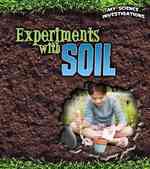 Experiments with Soil (Heinemann First Library: My Science Investigations: Level N)