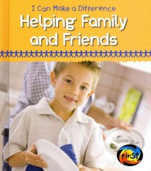 Helping Family and Friends (Heinemann First Library)