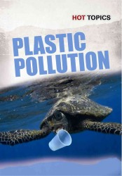 Plastic Pollution (Hot Topics)