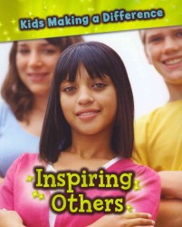 Inspiring Others (Kids Making a Difference)