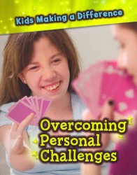 Overcoming Personal Challenges (Kids Making a Difference)