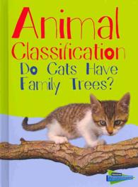 Animal Classification : Do Cats Have Family Trees? (Raintree Perspectives)