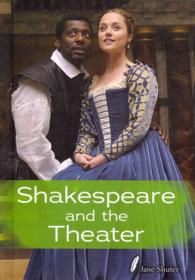 Shakespeare and the Theater (Shakespeare Alive)