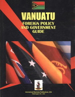 Vanuatu Foreign Policy & Government Guide (World Strategic and Business Information Library) （4TH）